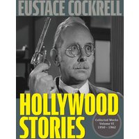 Hollywood Stories: The Television Stories and Teleplays of Eustace Cockrell (The Collected Works of Eustace Cockrell, Band 6) - Hollywood Stories: The Television Stories and Teleplays of Eustace Cockrell (The Collected Works of Eustace Cockrell, Band 6) - jetzt bei oelder-buchhandlung.de kaufen