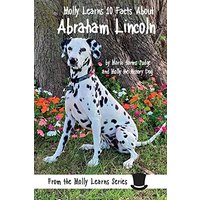 Molly Learns 10 Facts About Abraham Lincoln - Molly Learns 10 Facts About Abraham Lincoln - jetzt bei oelder-buchhandlung.de kaufen