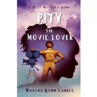 Pity the Movie Lover: A Pity Mystery (Pity Mystery Romp, Band 1) - Pity the Movie Lover: A Pity Mystery (Pity Mystery Romp, Band 1) - jetzt bei oelder-buchhandlung.de kaufen