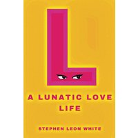 A Lunatic Love Life - A Lunatic Love Life - jetzt bei oelder-buchhandlung.de kaufen