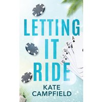 Letting it Ride: A Brother's Best Friend Romantic Comedy (Betting on Love, Band 2) - Letting it Ride: A Brother's Best Friend Romantic Comedy (Betting on Love, Band 2) - jetzt bei oelder-buchhandlung.de kaufen