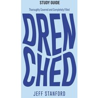Drenched Study Guide: Thoroughly Covered and Completely Filled - Drenched Study Guide: Thoroughly Covered and Completely Filled - jetzt bei oelder-buchhandlung.de kaufen