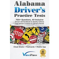 Alabama Driver's Practice Tests: 700+ Questions, All-Inclusive Driver's Ed Handbook to Quickly achieve your Driver's License or Learner's Permit (Cheat Sheets + Digital Flashcards + Mobile App) - Alabama Driver's Practice Tests: 700+ Questions, All-Inclusive Driver's Ed Handbook to Quickly achieve your Driver's License or Learner's Permit (Cheat Sheets + Digital Flashcards + Mobile App) - jetzt bei oelder-buchhandlung.de kaufen