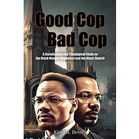 Good Cop, Bad Cop: A Sociological and Theological Study on the Black Muslim Movement and the Black Church - Good Cop, Bad Cop: A Sociological and Theological Study on the Black Muslim Movement and the Black Church - jetzt bei oelder-buchhandlung.de kaufen