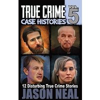 True Crime Case Histories - Volume 5: 12 True Crime Stories of Murder & Mayhem - True Crime Case Histories - Volume 5: 12 True Crime Stories of Murder & Mayhem - jetzt bei oelder-buchhandlung.de kaufen