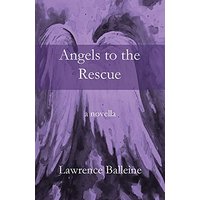 Angels To The Rescue: A Story of Change, Helplessness and Rescue - Angels To The Rescue: A Story of Change, Helplessness and Rescue - jetzt bei oelder-buchhandlung.de kaufen