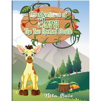 The Adventures of Elora The Two Spotted Giraffe - The Adventures of Elora The Two Spotted Giraffe - jetzt bei oelder-buchhandlung.de kaufen
