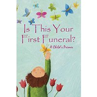 Is This Your First Funeral?: A Child's Primer - Is This Your First Funeral?: A Child's Primer - jetzt bei oelder-buchhandlung.de kaufen