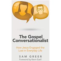 The Gospel Conversationalist: How Jesus Engaged the Lost in Everyday Life - The Gospel Conversationalist: How Jesus Engaged the Lost in Everyday Life - jetzt bei oelder-buchhandlung.de kaufen