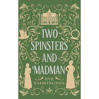 Two Spinsters and a Madman: Large Print Edition (Two Spinsters and a Murder Mystery, Band 2) - Two Spinsters and a Madman: Large Print Edition (Two Spinsters and a Murder Mystery, Band 2) - jetzt bei oelder-buchhandlung.de kaufen