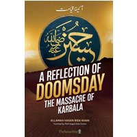 A Reflection of Doomsday: The Massacre of Karbala - A Reflection of Doomsday: The Massacre of Karbala - jetzt bei oelder-buchhandlung.de kaufen