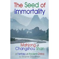 The Seed of Immortality: Mahjong at Changshou Shan - The Seed of Immortality: Mahjong at Changshou Shan - jetzt bei oelder-buchhandlung.de kaufen