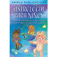 Astrología para Niños: ¡La Forma Divertida de Aprender los Signos Zodiacales, Dominar el Zodiaco y Descubrir tu Futuro Potencial! - Astrología para Niños: ¡La Forma Divertida de Aprender los Signos Zodiacales, Dominar el Zodiaco y Descubrir tu Futuro Potencial! - jetzt bei oelder-buchhandlung.de kaufen