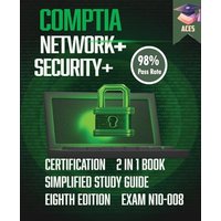 The CompTIA Network+ & Security+ Certification: 2 in 1 Book- Simplified Study Guide Eighth Edition (Exam N10-008) | The Complete Exam Prep with ... a 98% Pass Rate on Your First Attempt! - The CompTIA Network+ & Security+ Certification: 2 in 1 Book- Simplified Study Guide Eighth Edition (Exam N10-008) | The Complete Exam Prep with ... a 98% Pass Rate on Your First Attempt! - jetzt bei oelder-buchhandlung.de kaufen