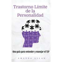 Trastorno Límite de la Personalidad: Una guía para entender y manejar el TLP - Trastorno Límite de la Personalidad: Una guía para entender y manejar el TLP - jetzt bei oelder-buchhandlung.de kaufen