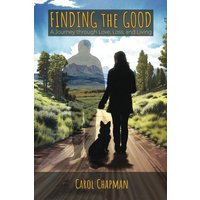 Finding the Good: A Journey through Love, Loss, and Living - Finding the Good: A Journey through Love, Loss, and Living - jetzt bei oelder-buchhandlung.de kaufen