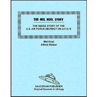 THE MEL NOEL STORY: THE INSIDE STORY OF THE U.S. AIR FORCE SECRECY ON U.F.O.'S - THE MEL NOEL STORY: THE INSIDE STORY OF THE U.S. AIR FORCE SECRECY ON U.F.O.'S - jetzt bei oelder-buchhandlung.de kaufen