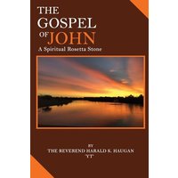 The Gospel of John: A Spiritual Rosetta Stone - The Gospel of John: A Spiritual Rosetta Stone - jetzt bei oelder-buchhandlung.de kaufen