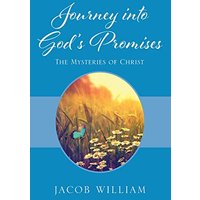 Journey into God's Promises: The Mysteries of Christ - Journey into God's Promises: The Mysteries of Christ - jetzt bei oelder-buchhandlung.de kaufen