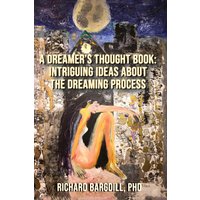 A Dreamer's Thought Book: Intriguing Ideas about the Dreaming Process - A Dreamer's Thought Book: Intriguing Ideas about the Dreaming Process - jetzt bei oelder-buchhandlung.de kaufen