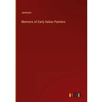 Memoirs of Early Italian Painters