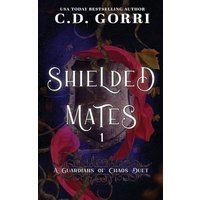 Shielded Mates Volume 1: A Guardians of Chaos Duet - Shielded Mates Volume 1: A Guardians of Chaos Duet - jetzt bei oelder-buchhandlung.de kaufen