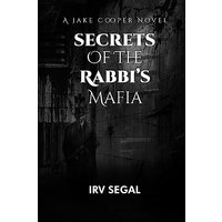 SECRETS OF THE RABBI’S MAFIA: A Jake Cooper Novel: Mysterious Suspenseful Action Thriller Murder Mystery Novel About a Jewish Rabbi's Secret Mafia's ... Paperback, Hardcover. (Jake Cooper Novels) - SECRETS OF THE RABBI’S MAFIA: A Jake Cooper Novel: Mysterious Suspenseful Action Thriller Murder Mystery Novel About a Jewish Rabbi's Secret Mafia's ... Paperback, Hardcover. (Jake Cooper Novels) - jetzt bei oelder-buchhandlung.de kaufen