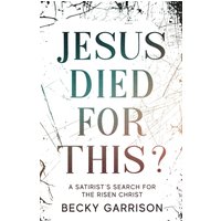 Jesus Died for This?: A Satirist's Search for the Risen Christ - Jesus Died for This?: A Satirist's Search for the Risen Christ - jetzt bei oelder-buchhandlung.de kaufen
