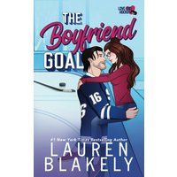 The Boyfriend Goal (Love and Hockey, Band 1) - The Boyfriend Goal (Love and Hockey, Band 1) - jetzt bei oelder-buchhandlung.de kaufen