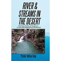 River & Streams in the Desert: The Forty Forties of Scripture-A Forty-Day Repentance Devotional - River & Streams in the Desert: The Forty Forties of Scripture-A Forty-Day Repentance Devotional - jetzt bei oelder-buchhandlung.de kaufen