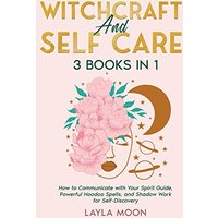 Witchcraft and Self Care: 3 Books in 1 - How to Communicate with Your Spirit Guide, Powerful Hoodoo Spells, and Shadow Work for Self-Discovery - Witchcraft and Self Care: 3 Books in 1 - How to Communicate with Your Spirit Guide, Powerful Hoodoo Spells, and Shadow Work for Self-Discovery - jetzt bei oelder-buchhandlung.de kaufen