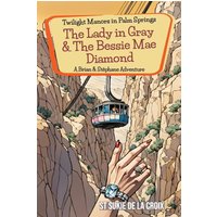 Twilight Manors in Palm Springs: The Lady in Gray & the Bessie Mae Diamond - Twilight Manors in Palm Springs: The Lady in Gray & the Bessie Mae Diamond - jetzt bei oelder-buchhandlung.de kaufen