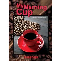 My Morning Cup and Other Spiritual Thoughts - My Morning Cup and Other Spiritual Thoughts - jetzt bei oelder-buchhandlung.de kaufen