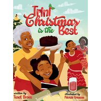 Trini Christmas is the Best: Experience the Holiday Magic and Traditions of Trinidad and Tobago - Trini Christmas is the Best: Experience the Holiday Magic and Traditions of Trinidad and Tobago - jetzt bei oelder-buchhandlung.de kaufen