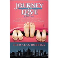 Journey of Love Book Two: Looking for Love in the Land of Dharma, Karma and Chicken Masala - Journey of Love Book Two: Looking for Love in the Land of Dharma, Karma and Chicken Masala - jetzt bei oelder-buchhandlung.de kaufen