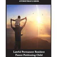 Lawful Permanent Resident Parent Petitioning Child: From Petition to Green Card: The Journey of a Lawful Permanent Resident Child - Lawful Permanent Resident Parent Petitioning Child: From Petition to Green Card: The Journey of a Lawful Permanent Resident Child - jetzt bei oelder-buchhandlung.de kaufen