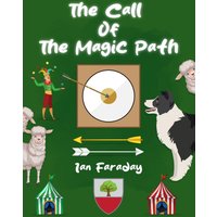The Call of the Magic Path: A fourth time-travelling story for children - The Call of the Magic Path: A fourth time-travelling story for children - jetzt bei oelder-buchhandlung.de kaufen