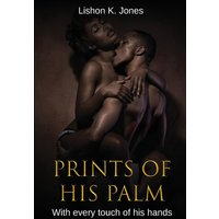 Prints of His Palm: With Every Touch of His Hands - Prints of His Palm: With Every Touch of His Hands - jetzt bei oelder-buchhandlung.de kaufen