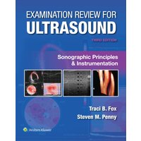 Examination Review for Ultrasound: Sonographic Principles & Instrumentation - Examination Review for Ultrasound: Sonographic Principles & Instrumentation - jetzt bei oelder-buchhandlung.de kaufen