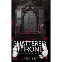 Shattered Throne: A Dark Mafia Romance: War of Roses Universe (Mice and Men, Band 3) - Shattered Throne: A Dark Mafia Romance: War of Roses Universe (Mice and Men, Band 3) - jetzt bei oelder-buchhandlung.de kaufen