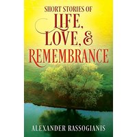 Short Stories of Life, Love, and Remembrance - Short Stories of Life, Love, and Remembrance - jetzt bei oelder-buchhandlung.de kaufen
