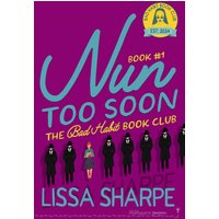 Nun Too Soon: A Forced Proximity Romantic Comedy (Bad Habit Book Club, Band 1) - Nun Too Soon: A Forced Proximity Romantic Comedy (Bad Habit Book Club, Band 1) - jetzt bei oelder-buchhandlung.de kaufen