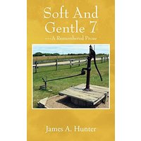 Soft And Gentle 7: ---A Remembered Prose - Soft And Gentle 7: ---A Remembered Prose - jetzt bei oelder-buchhandlung.de kaufen