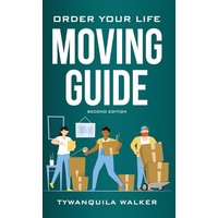 Order Your Life Moving Guide: Complete Moving Guide and Workbook with Moving Checklists, Forms, and Tips (Second Edition) - Order Your Life Moving Guide: Complete Moving Guide and Workbook with Moving Checklists, Forms, and Tips (Second Edition) - jetzt bei oelder-buchhandlung.de kaufen