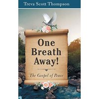 One Breath Away!: The Gospel of Peace - One Breath Away!: The Gospel of Peace - jetzt bei oelder-buchhandlung.de kaufen