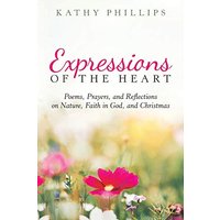 Expressions of the Heart: Poems, Prayers, and Reflections on Nature, Faith in God, and Christmas - Expressions of the Heart: Poems, Prayers, and Reflections on Nature, Faith in God, and Christmas - jetzt bei oelder-buchhandlung.de kaufen