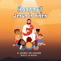 Hooray! Jesus is risen: A Story of Easter - Hooray! Jesus is risen: A Story of Easter - jetzt bei oelder-buchhandlung.de kaufen