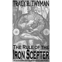 The Rule of the Iron Scepter: Also Known As: The Apocalypse Plot (Tracy R. Twyman Posthumous Publications) - The Rule of the Iron Scepter: Also Known As: The Apocalypse Plot (Tracy R. Twyman Posthumous Publications) - jetzt bei oelder-buchhandlung.de kaufen