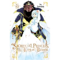 Sacrificial Princess and the King of Beasts, Vol. 15: Volume 15 (SACRIFICIAL PRINCESS & KING BEASTS GN) - Sacrificial Princess and the King of Beasts, Vol. 15: Volume 15 (SACRIFICIAL PRINCESS & KING BEASTS GN) - jetzt bei oelder-buchhandlung.de kaufen