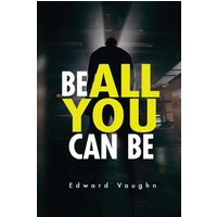 Be All You Can Be - Be All You Can Be - jetzt bei oelder-buchhandlung.de kaufen